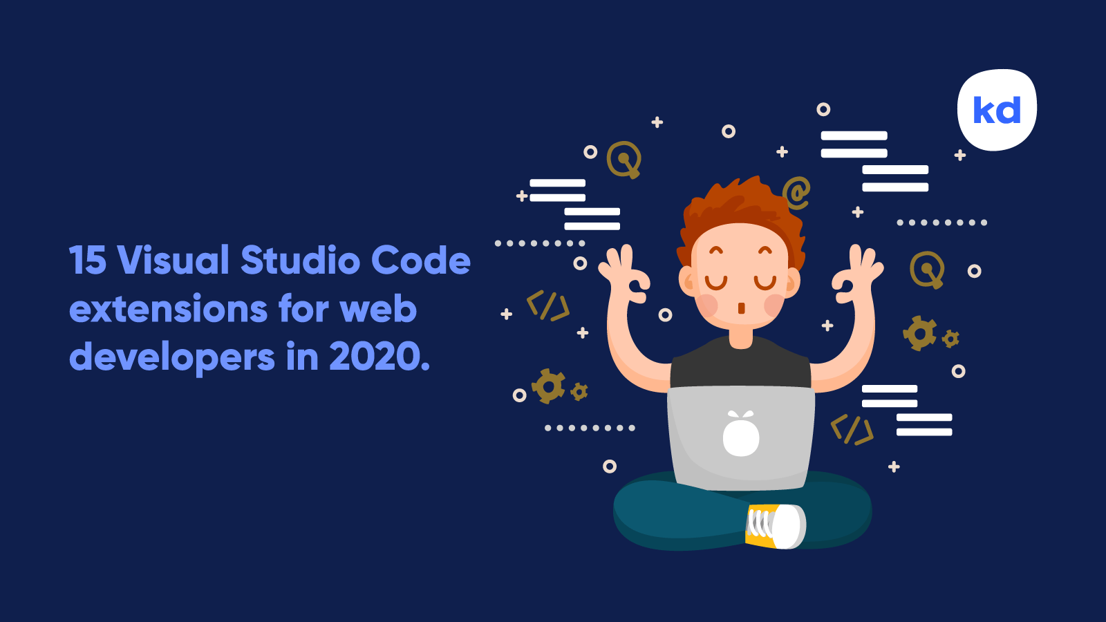 15 Visual Studio Code extensions for web developers in 2020.